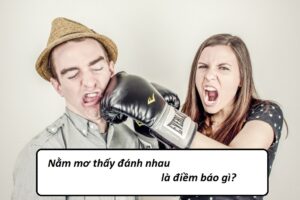 Điềm báo của giấc mơ đánh nhau với người khác giới