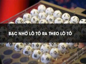 Soi cầu bạc nhớ lô tô ra theo lô tô có thật sự hiệu quả