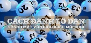 Đánh đề dàn chuẩn xác cho anh em lô thủ mới?