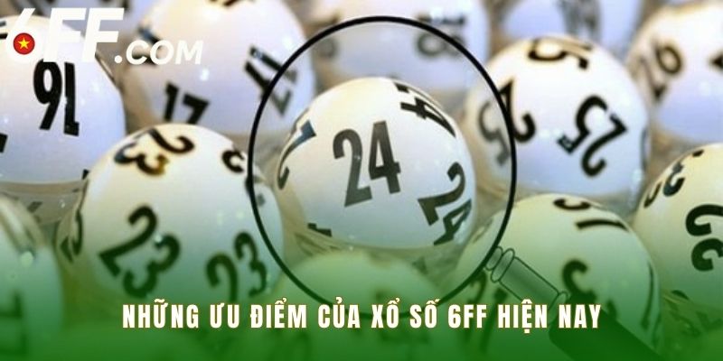 nhung-uu-diem-cua-xo-so-6ff